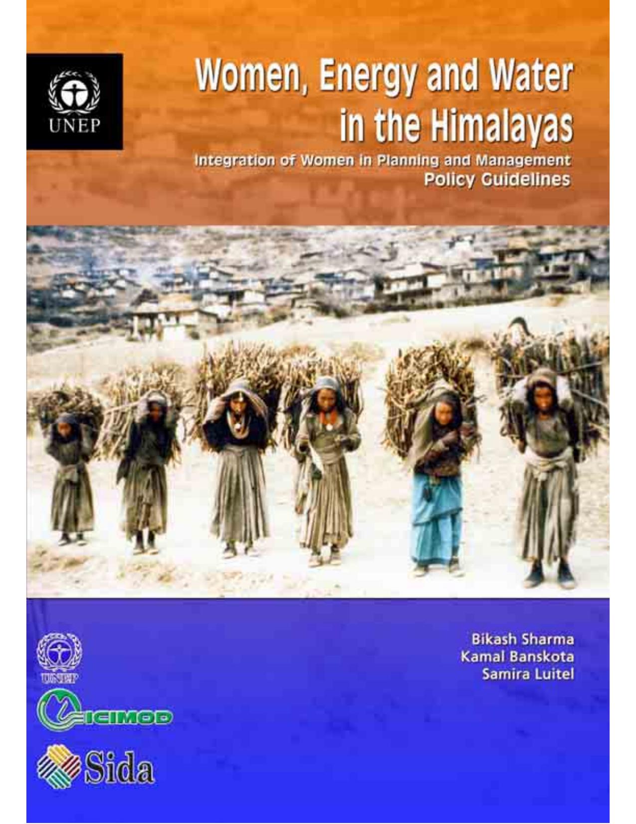 Women, Energy and Water in the Himalayas: Integrated of Women in Planning and Management: Policy Guidelines