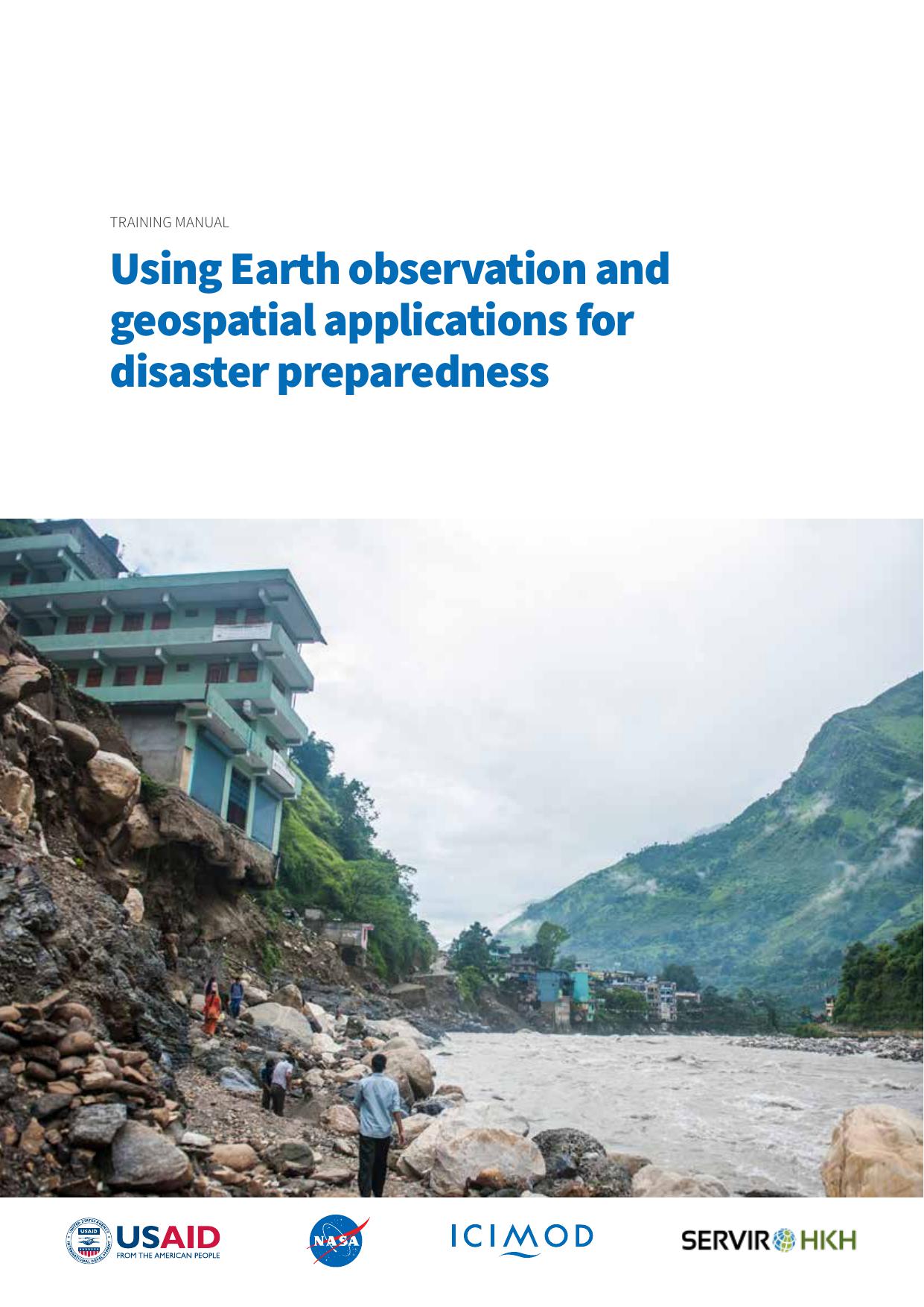 Using Earth observation and geospatial applications for disaster preparedness - training manual